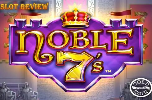 Noble 7s slot